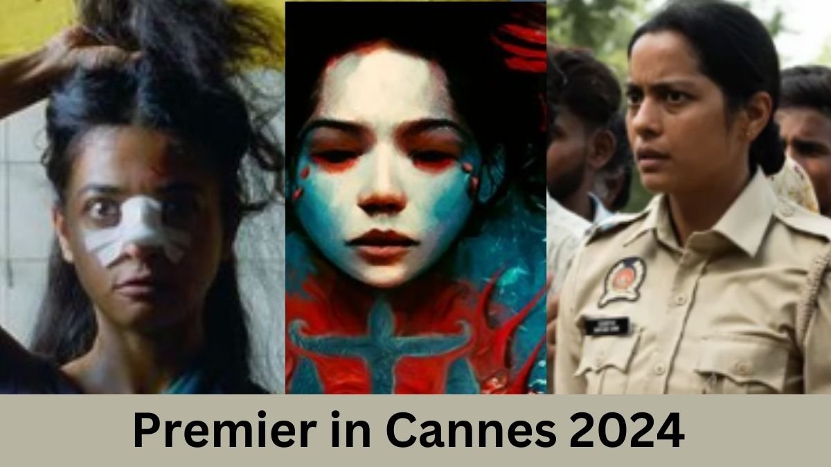 Cannes 2024, Indian Movies premier in cannes Cannes 2024, Indian Movies premier in cannes