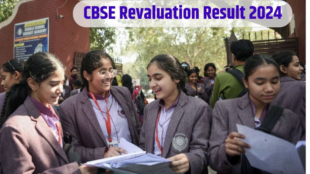 cbse results 2024, cbse revaluation 2024 date, cbse re evaluation 2024 result