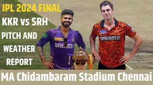 KKR vs SRH, IPL 2024 Final, MA Chidambaram Chennai Stadium Pitch Report, Weather Forecast
