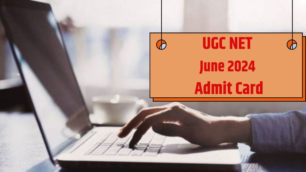 UGC NET, UGC, UGC NET June 2024 Admit Card, NTA