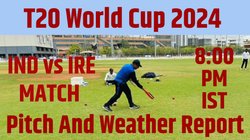 IND vs IRE T20 World Cup 2024 Pitch Report, Weather: भारत-आयरलैंड मैच में किसका साथ देगी नासाउ की पिच, यहां न्यूयॉर्क की मौसम रिपोर्ट भी पढ़िये