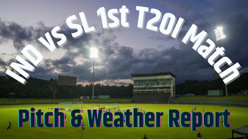 IND vs SL, IND vs SL Pitch Report, IND vs SL 1st t20 Pitch Report