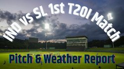 IND vs SL 1st T20 Pitch Report, Weather: भारत बनाम श्रीलंका पहले टी20 मैच के दौरान बारिश की 88% संभावना, पढ़ें पल्लीकेले स्टेडियम की पिच रिपोर्ट