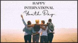 International Youth Day । International Youth Day 2024 । Happy International Youth Day 2024