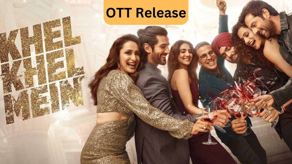OTT Adda, Khel Khel Mein, Khel Khel Mein OTT Release, Khel Khel Mein On OTT