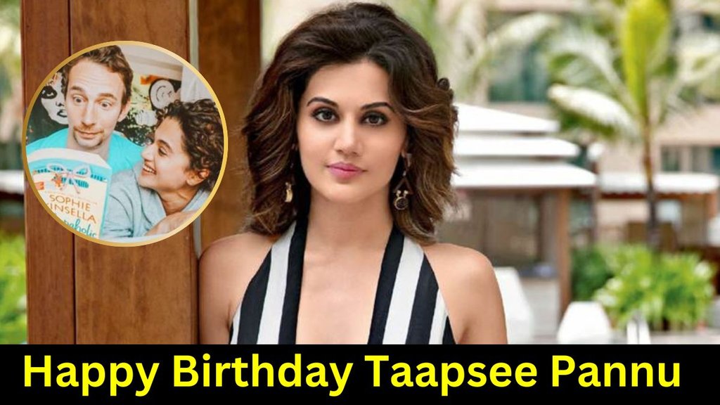 Taapsee Pannu Birthday