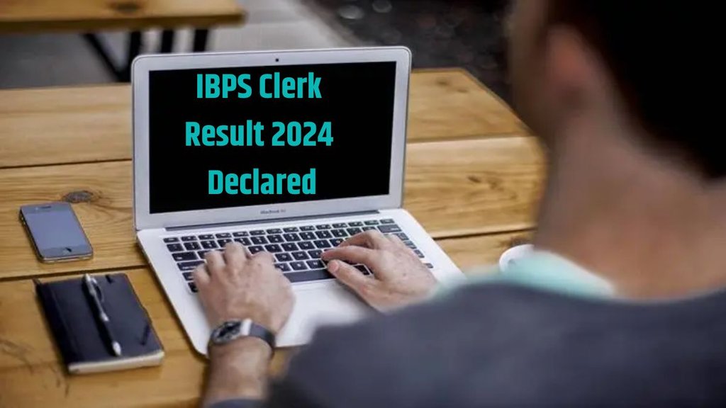 IBPS, Clerk Result 2024, IBPS Clerk Result