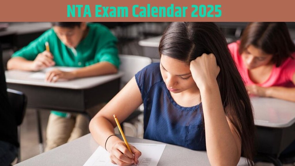 NTA Exam Calendar 2025, JEE, CUET, NEET