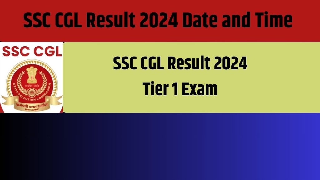 SSC CGL Result 2024, SSC Exam 2024, SSC CGL Tier 1 exam 2024