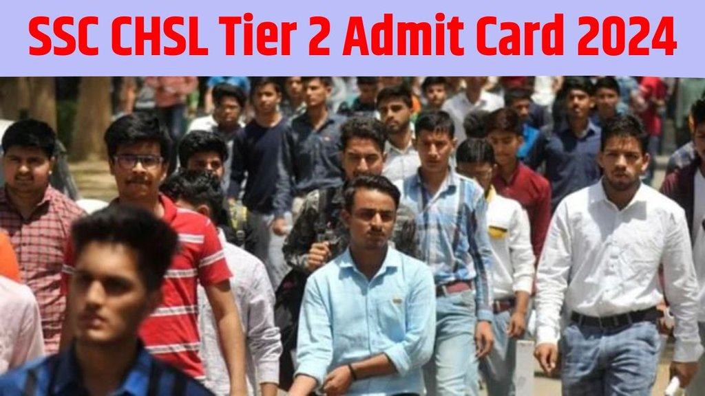 ssc chsl tier 2 admit card 2024 date, ssc chsl tier 2 admit card 2024 release date, ssc chsl tier 2 admit card 2024 download, ssc chsl tier 2 admit card 2024 download link