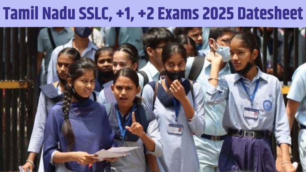 Tamil Nadu SSLC, Tamil Nadu SSLC, +1, +2 exams 2025 datesheet, Tamil Nadu SSLC +1 exams 2025 datesheet, Tamil Nadu SSLC exams 2025 datesheet