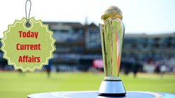 Today Current Affairs in Hindi: आज की करेंट अफेयर्स, चैंपियंस ट्रॉफी 2025 की मेजबानी किस देश के पास है?