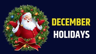 DECEMBER HOLIDAYS, DECEMBER CALENDAR, DECEMBER