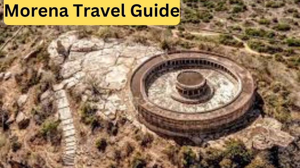 Morena Travel Guide। Morena Tourist Places । Tourist Places In Morena