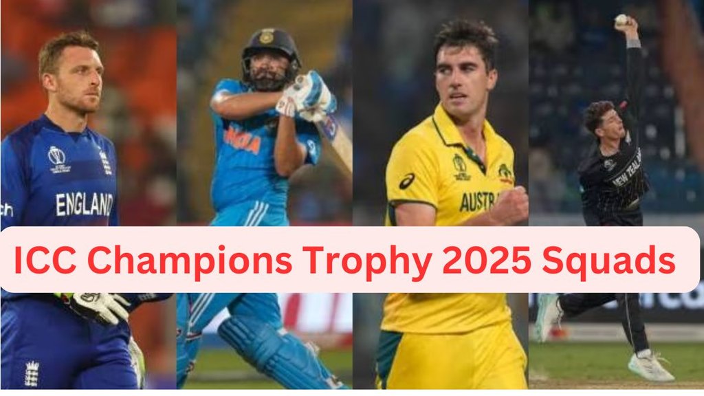 ICC Champions Trophy 2025 Full Squads List, ICC Champions Trophy 2025 Full Squads, champions trophy schedule 2025