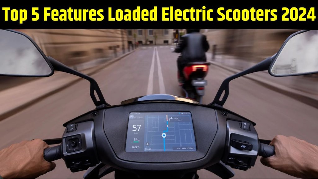 Top 5 Features Loaded Electric Scooters 2024, Top 5 Features Loaded Electric Scooters, Ola S1 Pro