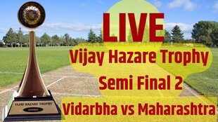 Vidarbha vs Maharashtra, VIDAR vs MAHA, Vijay Hazare Trophy 2nd Semi Final