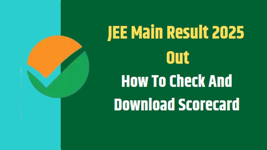 JEE Main Result 2025, JEE Main Result Out, How To Check Result,