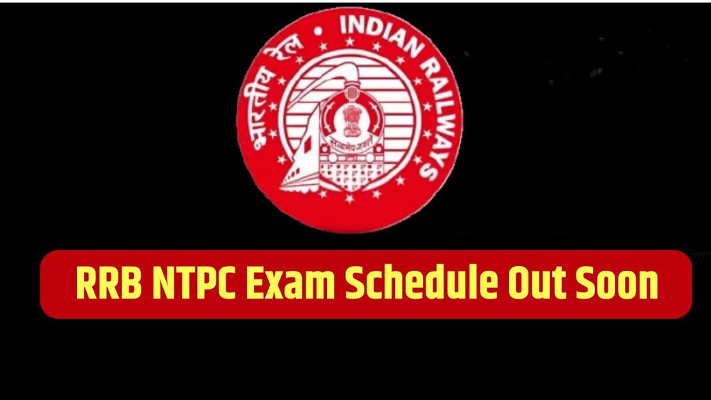 RRB NTPC Exam date 2025, RRB Schedule Out soon, RRB NTPC Exam Date