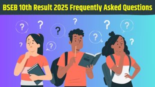 Bihar Board Class 10th Result 2025 FAQ, BSEB Result 2025 FAQ, Bihar Board Class 10th Result 2025, Bihar Board Class 10th Result 2025 Date, Bihar Board Class 10th Result 2025 Date and Time