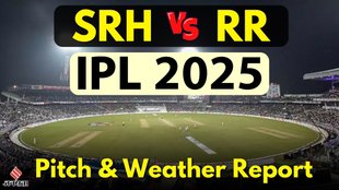 IPL 2025, SRH vs RR Pitch Report, Hyderabad Weather Forecast