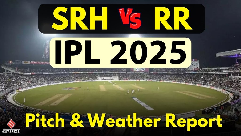 IPL 2025, SRH vs RR Pitch Report, Hyderabad Weather Forecast