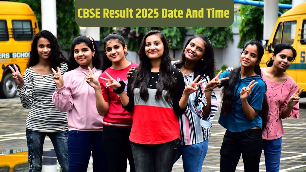 CBSE Result 2025, CBSE Result Date and time, CBSE 10th Result 2025, CBSE 12th Result