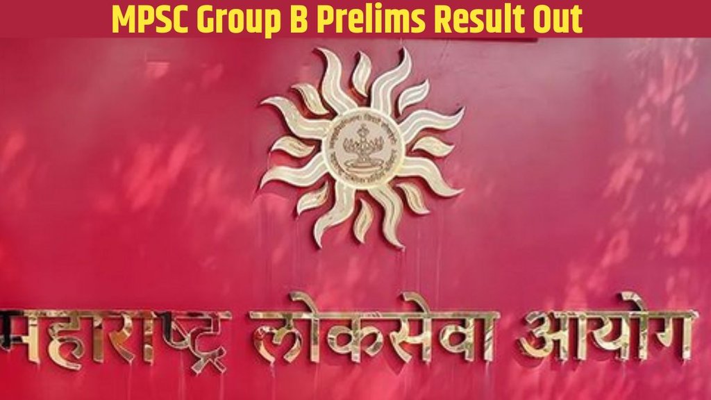 MPSC Group B Prelims Result out, Maharashtra Public Service Commission, MPSC Group B Prelims Result out, Maharashtra Public Service Commission,