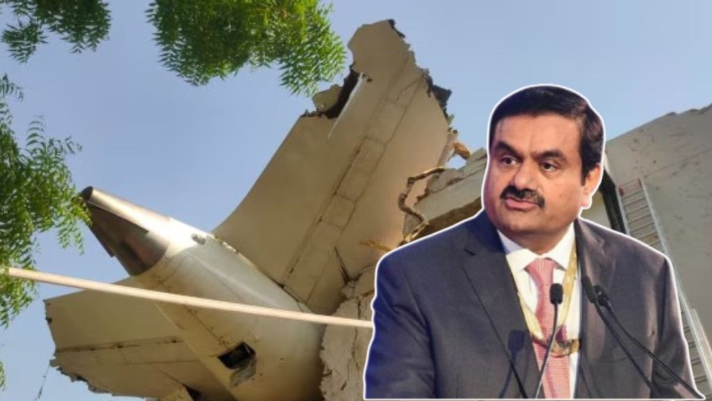 Gautam Adani, Ahmedabad London Air India Plane Crash, todays plane crash,
