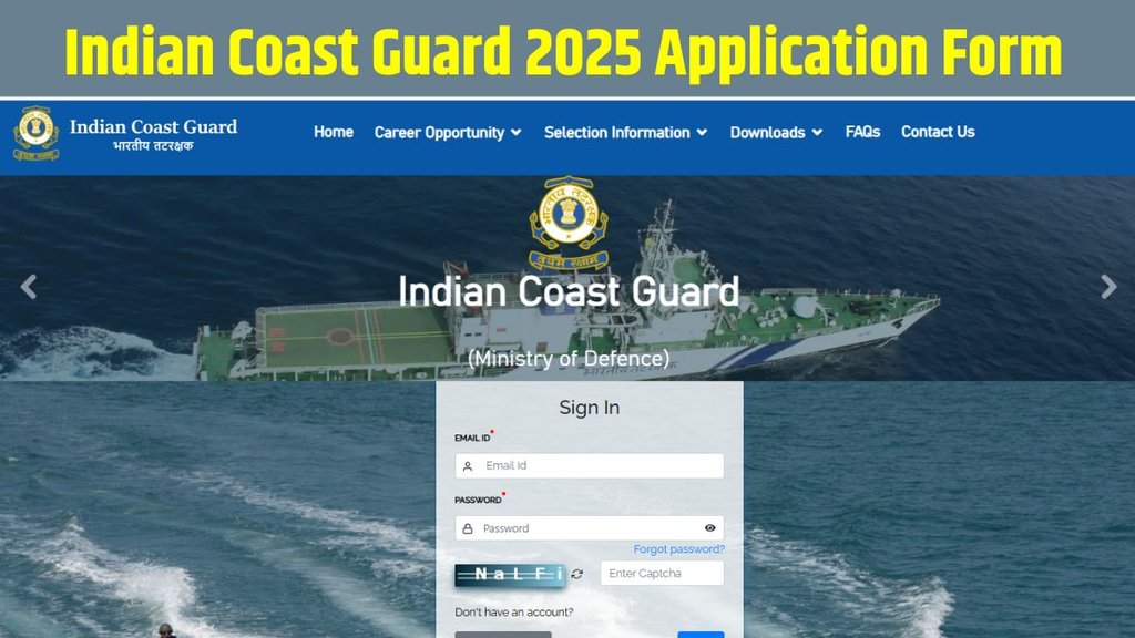 Indian Coast Guard 2025 Application form, indian coast guard 2025 apply online, indian coast guard recruitment 2025, indian coast guard recruitment 2025 official website,