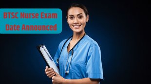BTSC Nurse Exam 2025, BTSC Staff Nurse Exam Date,