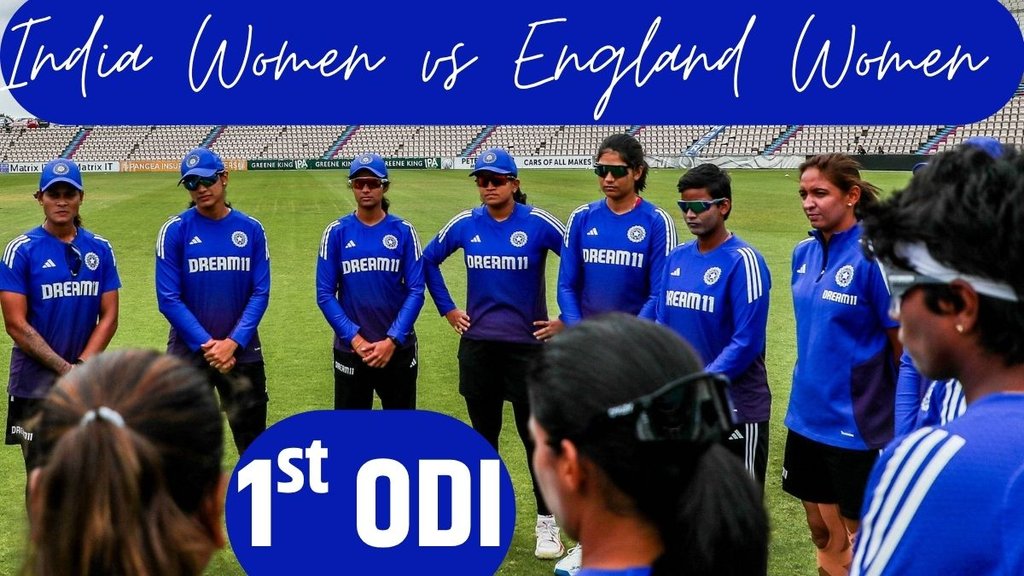 IND W vs ENG W, IND W vs ENG W 1st ODI Match, England Vs India women’s ODI Match
