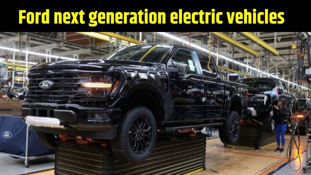 Ford, Ford new launch, Ford vehicle news, Ford next generation electric vehicles, Ford electric vehicles, electric vehicle news, car bike news