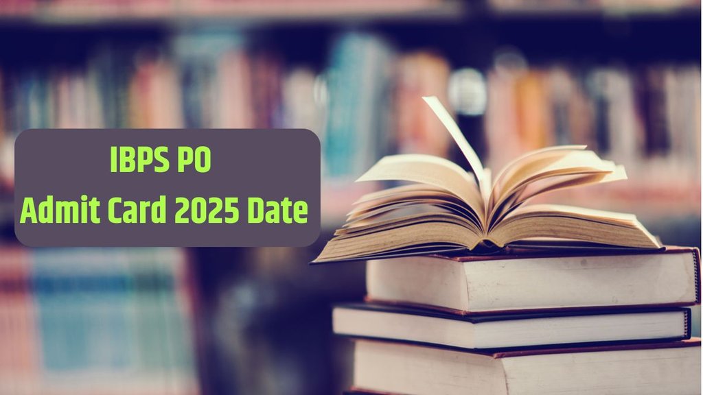 IBPS PO Admit Card, IBPS PO Exam 2025, IBPS, ibps.in