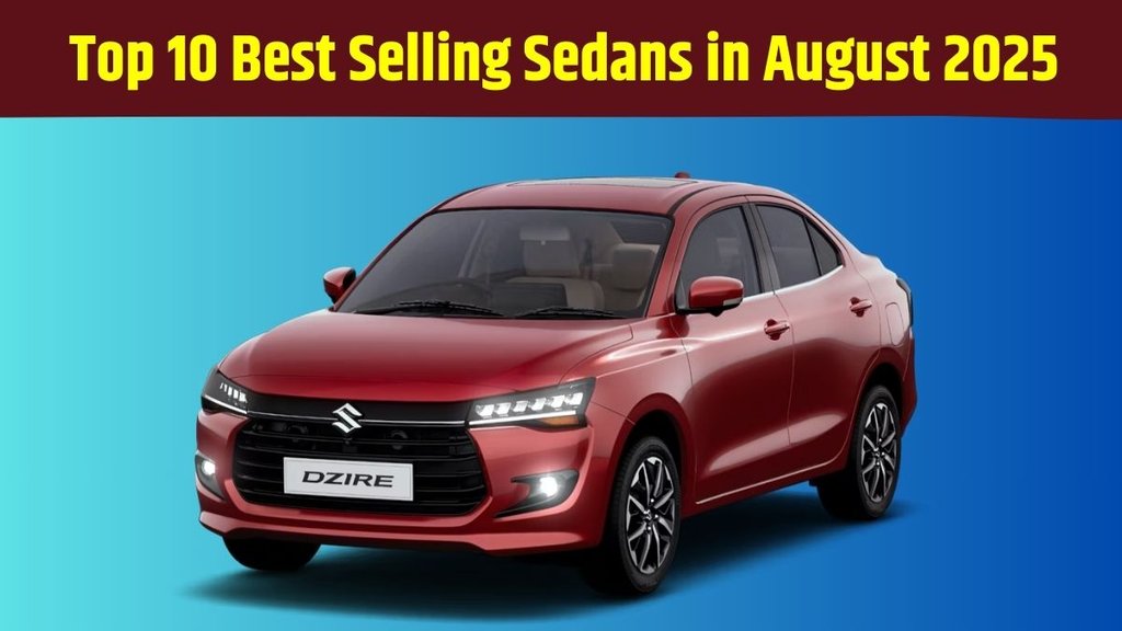 August 2025 sedan sales India, Maruti Dzire sales 2025, Hyundai Aura August 2025, Honda Amaze sales report, Tata Tigor, Hyundai Verna August 2025