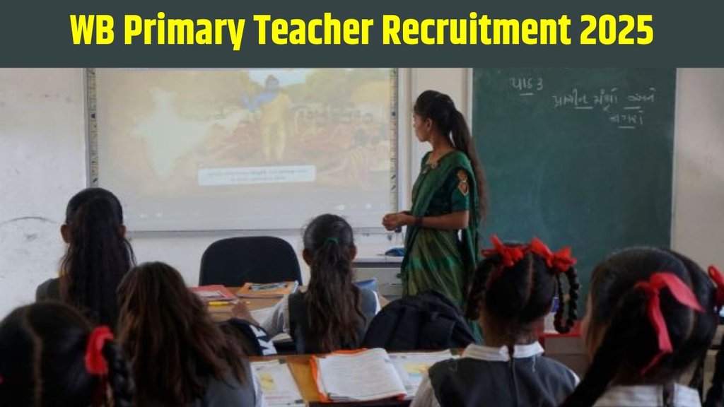 West Bengal Primary Teacher Recruitment 2025, WBBPE Assistant Teacher Vacancy 2025, WB Primary Teacher Jobs, West Bengal Teacher Eligibility 2025