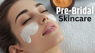 Bridal skin care routine, groom skin care routine, skin care routine before marriage