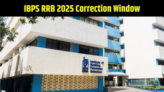 IBPS RRB 2025 Correction Window, IBPS RRB 2025 Application Form Edit, IBPS RRB 2025 Form Correction Last Date, IBPS RRB 2025 Application Modification, ibps.in
