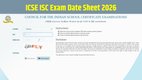 ICSE 2026 Date Sheet, ISC 2026 Date Sheet, CISCE Exam Timetable 2026, ICSE 2026 Exam Dates, ISC 2026 Exam Schedule, ICSE 2026 PDF, ISC 2026 PDF Download
