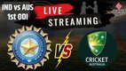 IND vs AUS 1st ODI live streaming, india vs Australia live telecast, India vs Australia 1st ODI live telecast channel