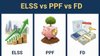 ELSS Vs PPF Vs FD: कौन सी स्कीम निवेश के लिए बेहतर, किसमें मिलेगा सबसे ज्यादा रिटर्न? जानें किसमें लगाएं पैसा, आपके लिए क्या है फायदेमंद