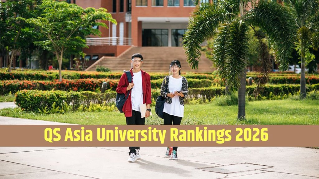 QS Asia Rankings 2026, QS World University Rankings QS Asia Rankings 2026, QS World University Rankings