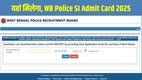 WB Police SI Admit Card 2025, West Bengal Police SI PET PMT Admit Card