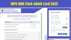 IBPS RRB Clerk Admit Card 2025, IBPS RRB Prelims Hall Ticket, IBPS RRB Clerk Exam 2025