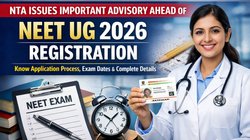 NEET UG 2026 Registration: NTA ने जारी की जरूरी एडवाइजरी, पालन न किया तो होगी दिक्कत