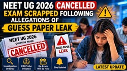 NEET UG 2026 Cancelled: Guess Paper Leak आरोपों के बाद रद्द हुई नीट यूजी परीक्षा, CBI जांच के आदेश, एनटीए दोबारा कराएगी एग्जाम