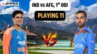 ind vs afg playing 11, ind vs afg 1st ODI playing 11