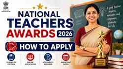 National Teachers Awards 2026: राष्ट्रीय शिक्षक पुरस्कार 2026 के लिए ऐसे करें आवेदन, जानें योग्यता और अप्लाई करने की लास्ट डेट