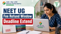 नीट यूजी फीस रिफंड के लिए बैंक डिटेल अपडेट करने की लास्ट डेट आगे बढ़ी, अब 7 जुलाई तक अप्लाई करें कैंडिडेट