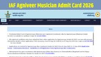 Agniveer Vayu, Agniveer Musician, Air Force Recruitment, IAF Admit Card, Defence Jobs, Government Jobs, Recruitment News, Agniveer Recruitment 2026